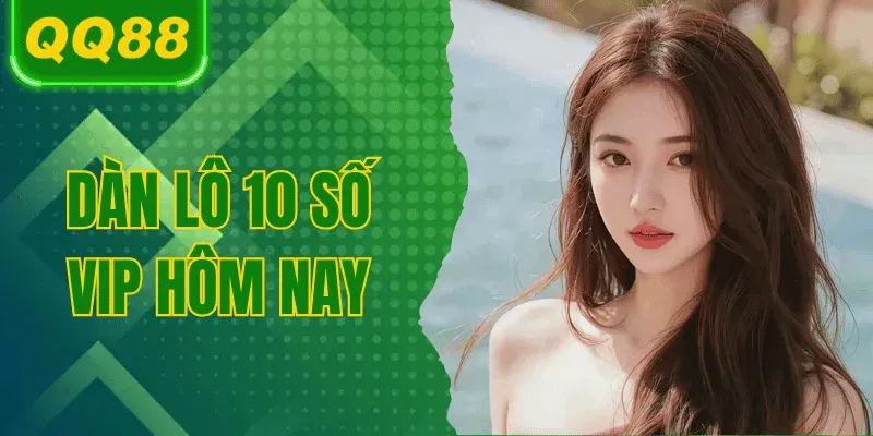dan-lo-10-so-vip-hom-nay
