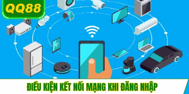 ket-noi-internet-on-dinh-dang-nhap-qq88